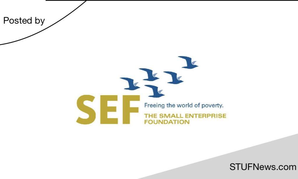 Small Enterprise Foundation (SEF), South African Graduates Internships, Limpopo Internships, Small Enterprise Foundation (SEF): Graduate Internships 2023 / 2024