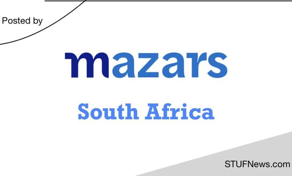 Mazars South Africa, South African Graduates Internships, Gauteng Internships, Mazars: Project Finance Associate Internships 2023 / 2024